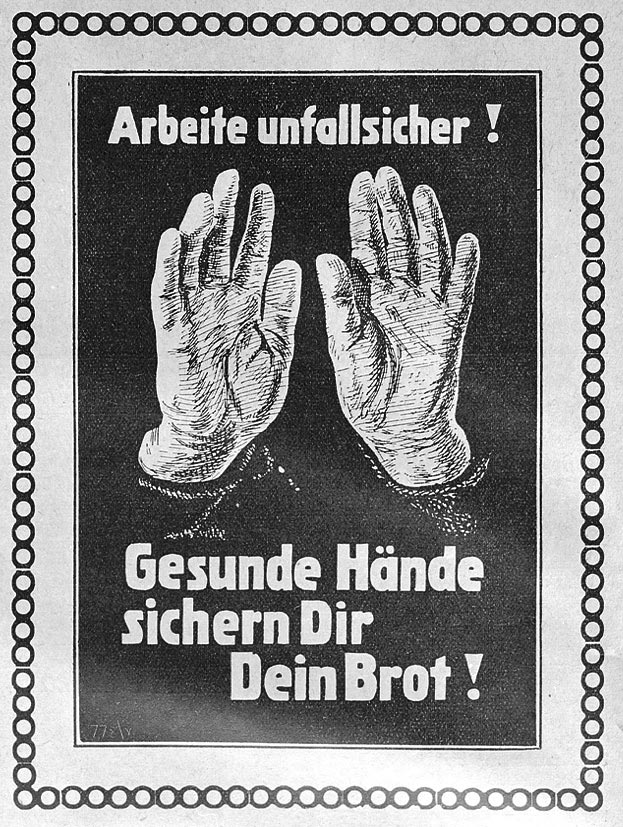 Historisches Plakat mit zwei Händen, Aufdruck: "Arbeite unfallsicher! Gesunde Hände sichern Dir Dein Brot!"